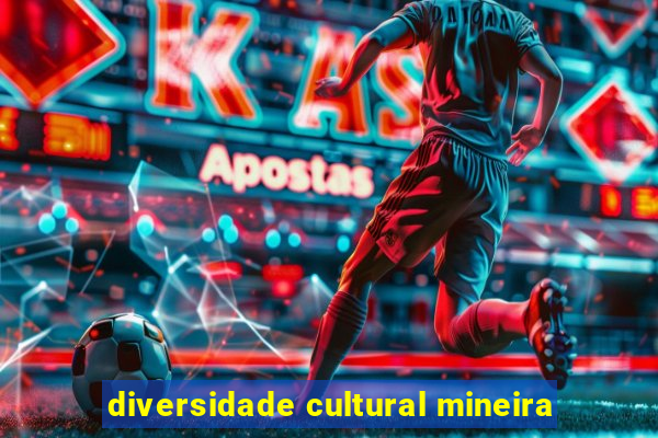 diversidade cultural mineira